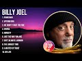 Billy Joel Greatest Hits The Best Of Billy Joel Top 10 Artists Of All Time