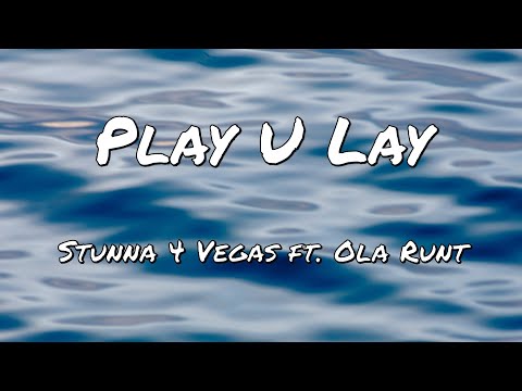 Stunna 4 Vegas ft. Ola Runt - Play U Lay (Lyrics)