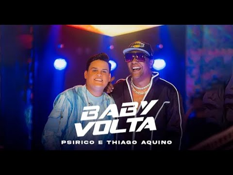 Psirico e Thiago Aquino | Baby Volta [Clipe Oficial] | Psi Universal