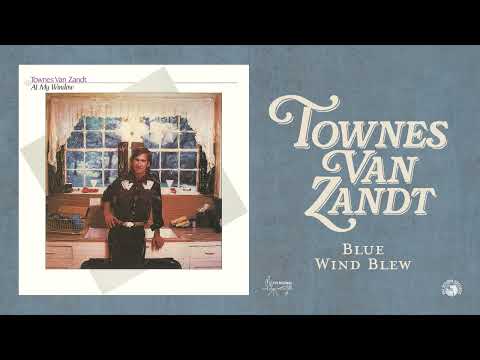 Blue Wind Blew - Townes Van Zandt