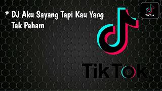 Download lagu Aku Sayang Tapi Kau Yang Tak Paham Versi DJ || Lagu Viral Tiktok 2023 mp3