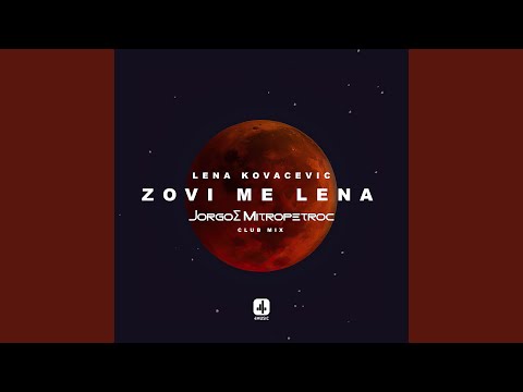 Zovi Me Lena (Jorgos Mitropetros Club Mix)