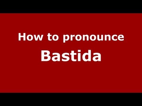 How to pronounce Bastida