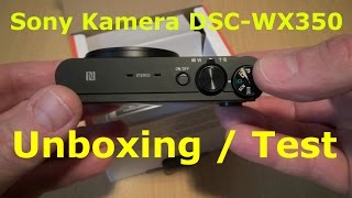 Kamera Sony DSC-WX350 ausgepackt und getestet (Unboxing / Test) 07.10.2016
