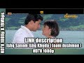Ishq Sanam Ishq Khuda Jaani Dushman HDTV 1080p Sonu Nigam Alka Yagnik
