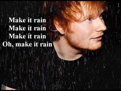 Ed Sheeran - Make it rain Lyrics