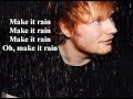 Ed Sheeran - Make it rain Lyrics 