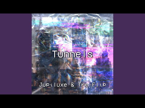 Tunnels (feat. Tre Flip)