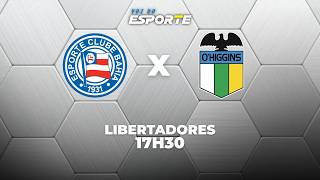 BAHIA X O'HIGGINS - AO VIVO | LIBERTADORES – 25/02/2026