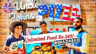 Unlimited Food Just  249 in Ghaziabad | Uncle Jhon's Pizza Vaishali Ghaziabad | Ghaziabad Food Vlog