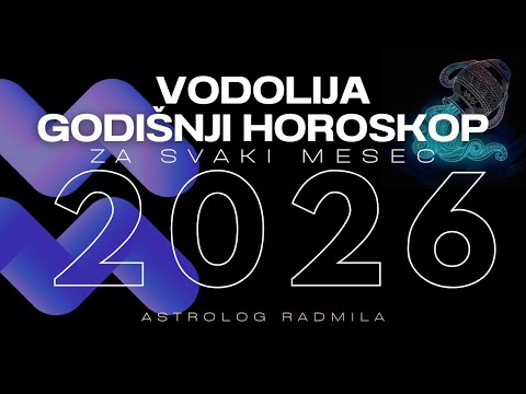 Astrolog Radmila - VODOLIJA GODIŠNJI HOROSKOP ZA SVAKI MESEC U 2026.
