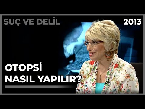 Suç ve Delil: Otopsi Nasıl Yapılır? - 14.07.2013
