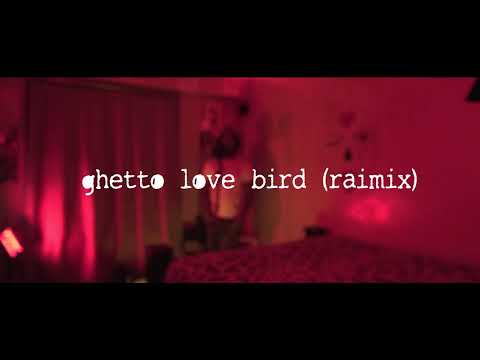 Ghetto Love Bird (RaíMix)