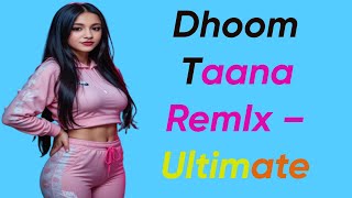 Download lagu Dhoom Taana Remix – Ultimate Dance Floor Mix mp3 Download lagu Dhoom Taana Remix – Ultimate Dance Floor Mix mp3