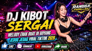 Download lagu DJ KIBOT SERGAI || MELODY ENAK BUAT DI GOYANG __ JEDAG JEDUG VIRAL TIKTOK 2026 mp3
