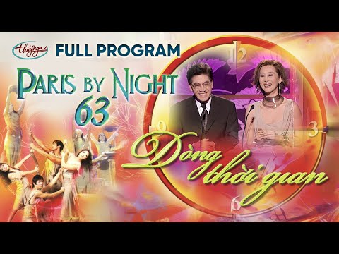 Paris By Night 63 - Dòng Thời Gian (Full Program)