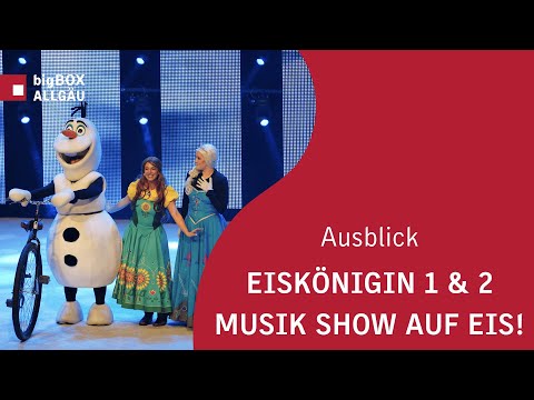 Eiskönigin 1 & 2 - Musik Show auf Eis! ■ 26.03.2026 ■ bigBOX ALLGÄU