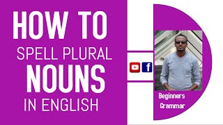 How to SPELL Plural Nouns in English - Regular and Irregular Plurals Formation