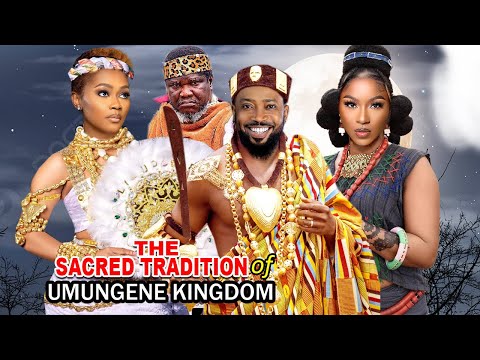 THE SACRED TRADITION OF UMUNGENE KINGDOM SEASON 1&2 - UGEZU J UGEZU 2023 LATEST NOLLYWOOD FULL MOVIE