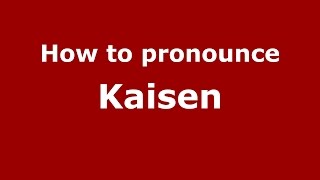 How to pronounce Kaisen