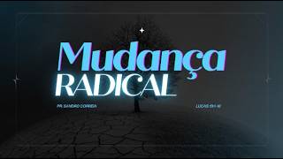 15.02 | Celebração Dominical | Mudança Radical | Pastor Sandro Gomes Correia | 19h
