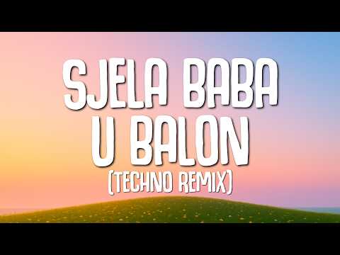 SJELA BABA U BALON (TECHNO REMIX)