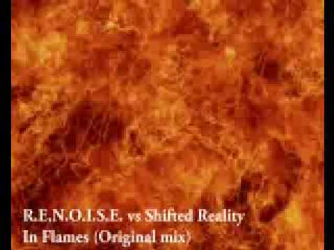 R.E.N.O.I.S.E. vs Shifted Reality - In Flames
