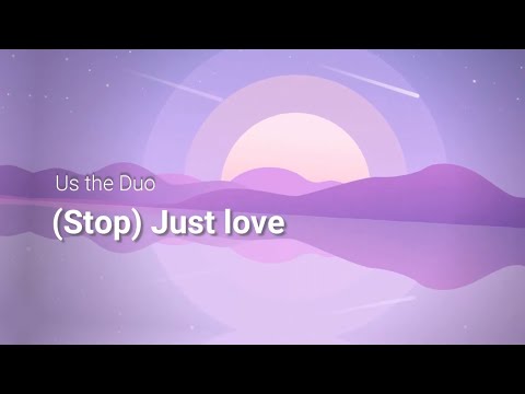 Stop Just Love - Us The Duo
