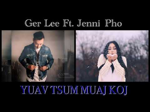 Ger lee ft. Jenni Pho : Yuav Tsum Muaj Koj