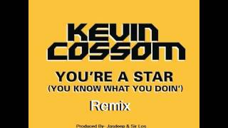 Kevin Cossom -  You're A Star  {Sir Los Remix} Prod By- J&S Vibes