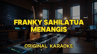 Download lagu Franky Sahilatua - Menangis (Karaoke Score) mp3