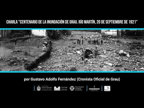 Charla "Centenario de la inundación de Grau. Río Martín 20 de septiembre de 1921"