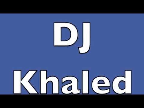 How to pronounce DJ Khaled