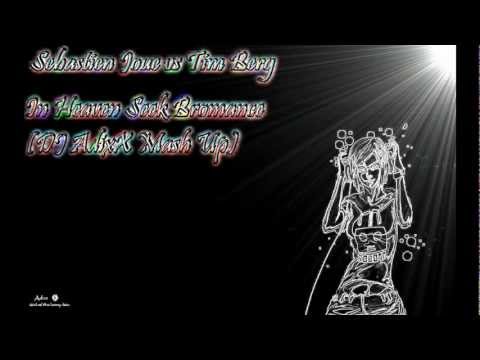 Sebastien Joue vs Tim Berg - In Heaven Seek Bromance (DJ AdixX Mash Up)