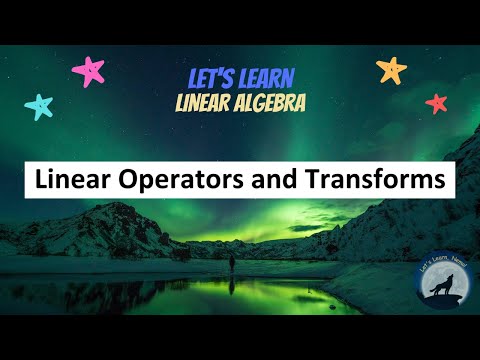 (LA19) Linear Operators and Transformations