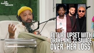 Future Upset With Drake and 21 Savage over &#39;Her Loss&#39; | Joe Budden Reacts
