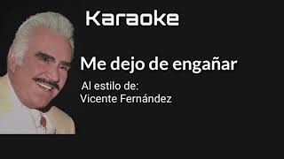 Me dejo de engañar - Vicente Fernández - (Karaoke)