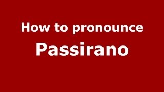 How to pronounce Passirano