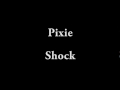 Pixie - Shock full upload + tracklist 