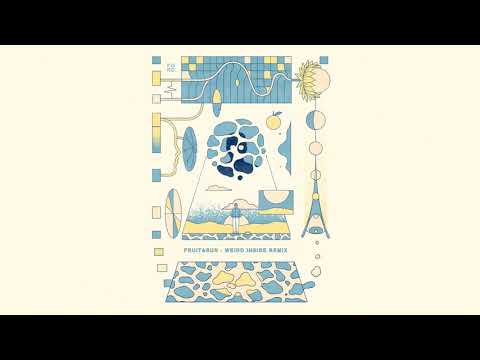 Video thumbnail for Fruit&Sun (weird inside Remix)