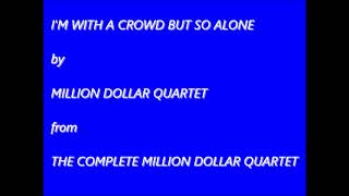 I&#39;m With A Crowd But So Alone