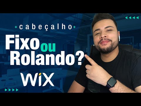 Cabeçalho FIXO ou ROLANDO Como Configurar Corretamente Wix Site Dicas