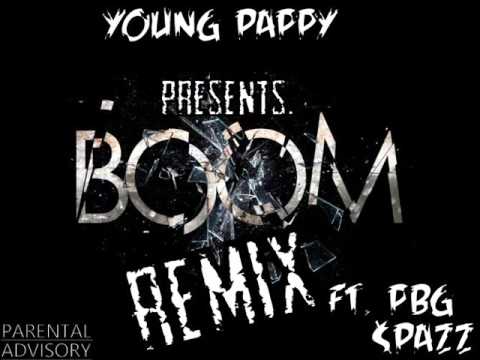 YOUNG PAPPY X SPAZZ - BOOM REMIX *EXCLUSIVE*