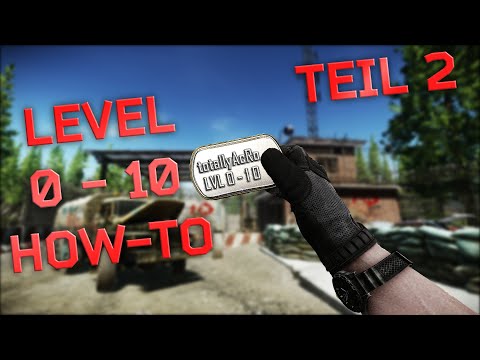 Level 0 - 10 Teil 2 - ESCAPE FROM TARKOV Anfänger Guide