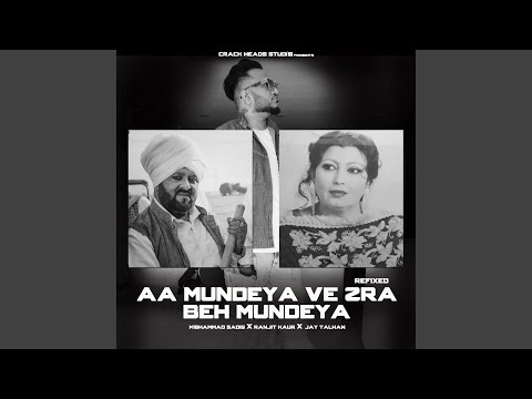Aa Mundeya Ve Zra Beh Mundeya (feat. mohd sadiq & Ranjit Kaur) (REFIXED)