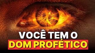 SINAIS QUE VOCE TEM DOM PROFÉTICO - EXCLUSIVO DOS ESCOLHIDOS
