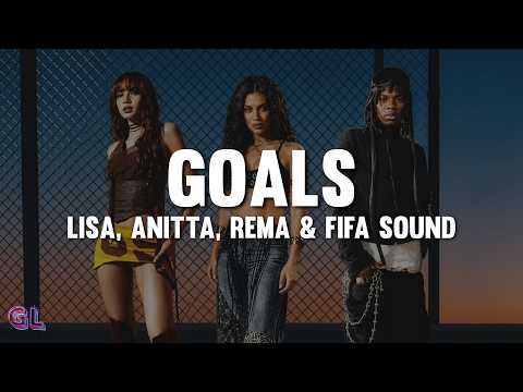 LISA, Anitta, Rema, FIFA Sound - Goals (Lyrics) \FIFA World Cup 2026\