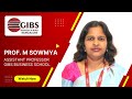 Prof Sowmya M Faculty Experience At GIBS Business School PGDM BBA College In Bangalore