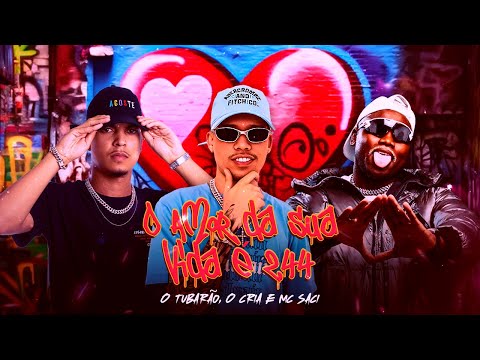 O TUBARÃO,O CRIA E MC SACI - O AMOR DA SUA VIDA É 244 [REMIX ARROCHADEIRA 2024].
