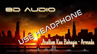 Download lagu (8D AUDIO) Asal Kau Bahagia -Armada (cover) mp3